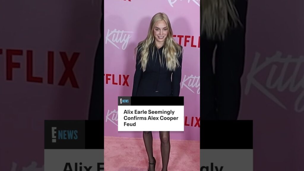 Alix Earle Seemingly Confirms Alex Cooper Feud