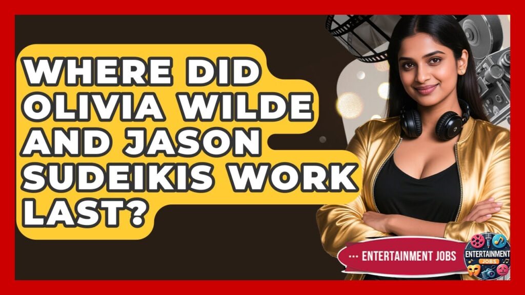 Where Did Olivia Wilde and Jason Sudeikis Work Last? | Entertainment Jobs