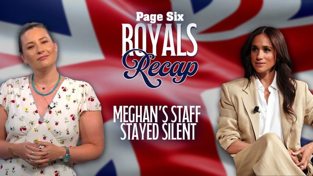 Royals Recap: Why Meghan Markle’s staff stayed SILENT on alleged abuse, more