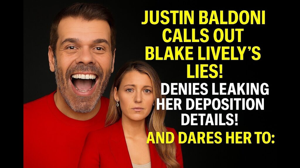 Justin Baldoni Calls Out Blake Lively Lies! Denies Leaking Her Deposition Details! And DARES Her To: Justin Baldoni Calls Out Blake Lively Lies! Denies Leaking Her Deposition Details! And DARES Her To: