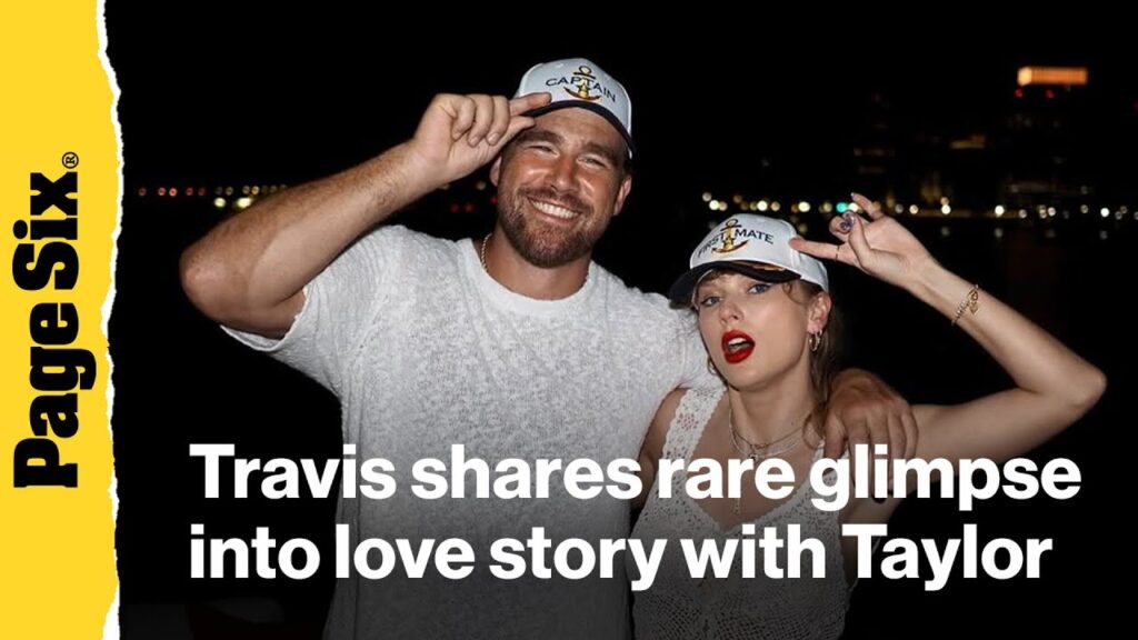 Travis Kelce shares rare glimpse into his love story with Taylor Swift Travis Kelce shares rare glimpse into his love story with Taylor Swift