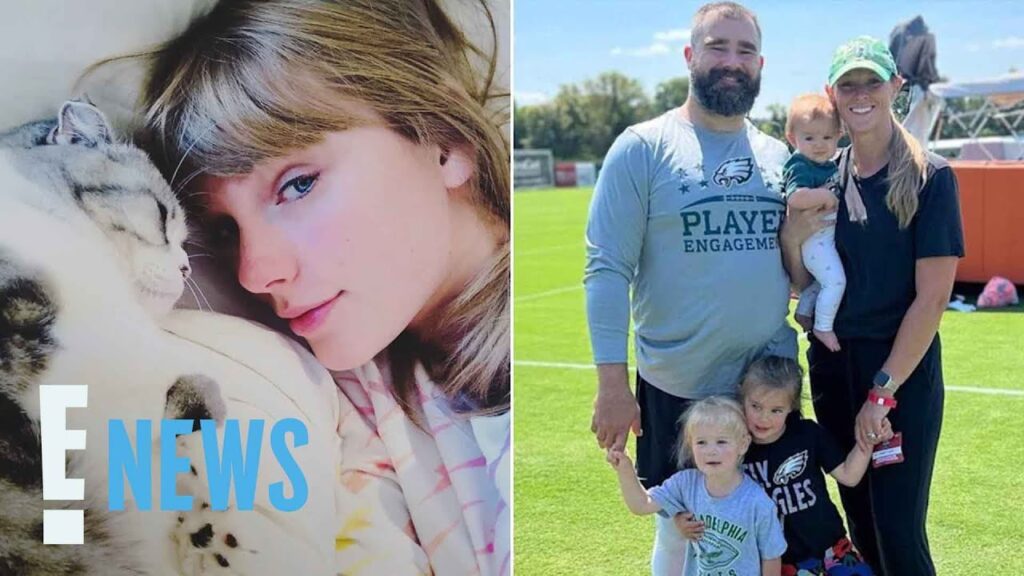 Taylor Swift Shares How Jason Kelce’s Daughters Bond With Her Cats | E! News