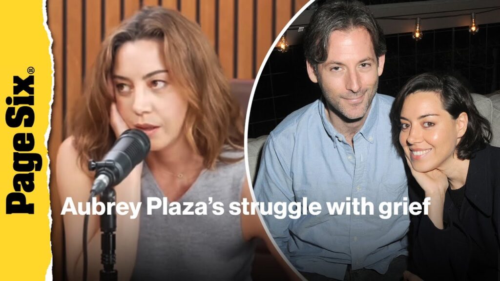Aubrey Plaza opens up about ‘daily struggle’ with grief after husband’s death Aubrey Plaza opens up about 'daily struggle' with grief after husband's death