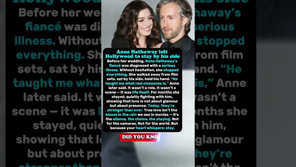 Why Anne Hathaway Chose Love Over Fame