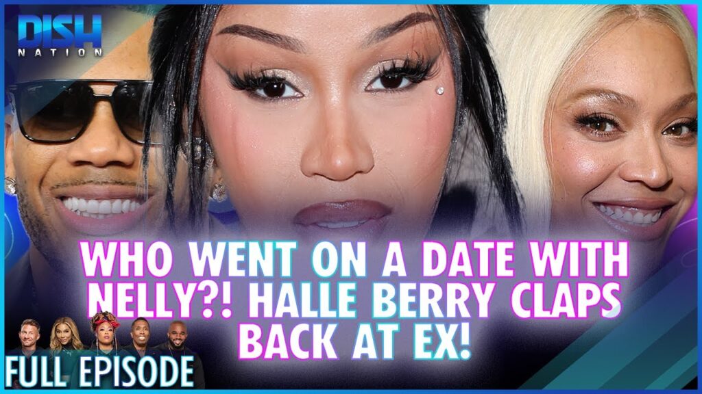 Who Went on a Date with Nelly?! Halle Berry Claps Back at Ex! Episode 247 S13 - 08/19/25