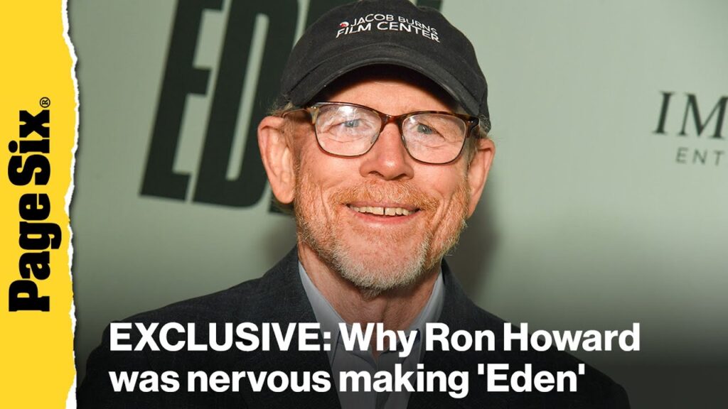 Why Ron Howard was nervous making his new film ‘Eden’ Why Ron Howard was nervous making his new film 'Eden'
