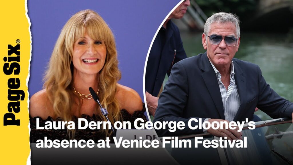 Laura Dern speaks on George Clooney's absence at Venice Film Festival