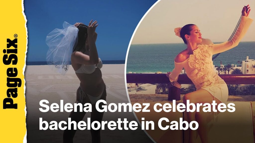 Selena Gomez shares intimate look at her Cabo bachelorette party Selena Gomez shares intimate look at her Cabo bachelorette party