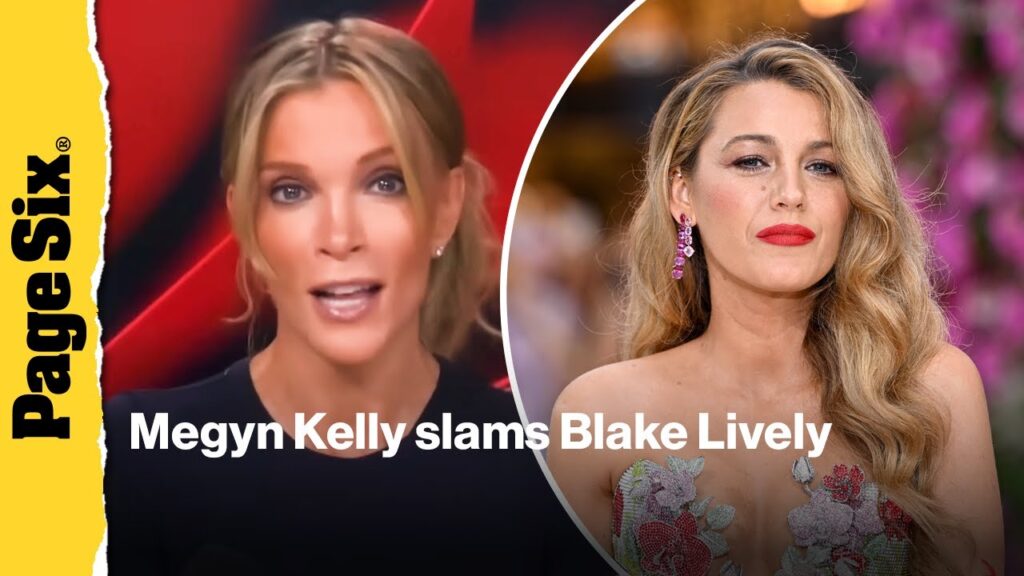 Megyn Kelly SLAMS ‘narcissistic’ Blake Lively Megyn Kelly SLAMS 'narcissistic' Blake Lively