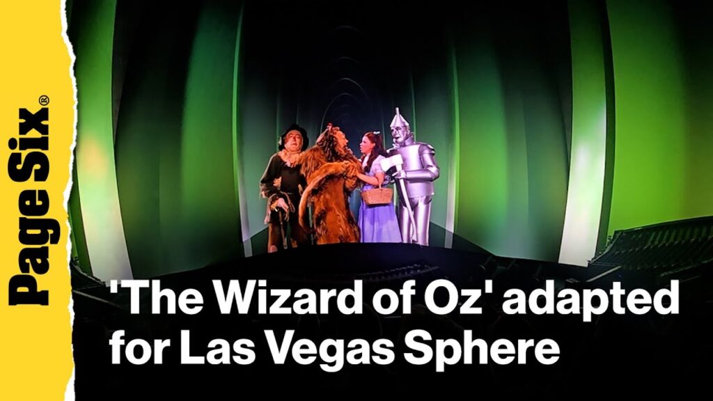 ‘The Wizard of Oz’ adapted for Las Vegas Sphere 'The Wizard of Oz' adapted for Las Vegas Sphere