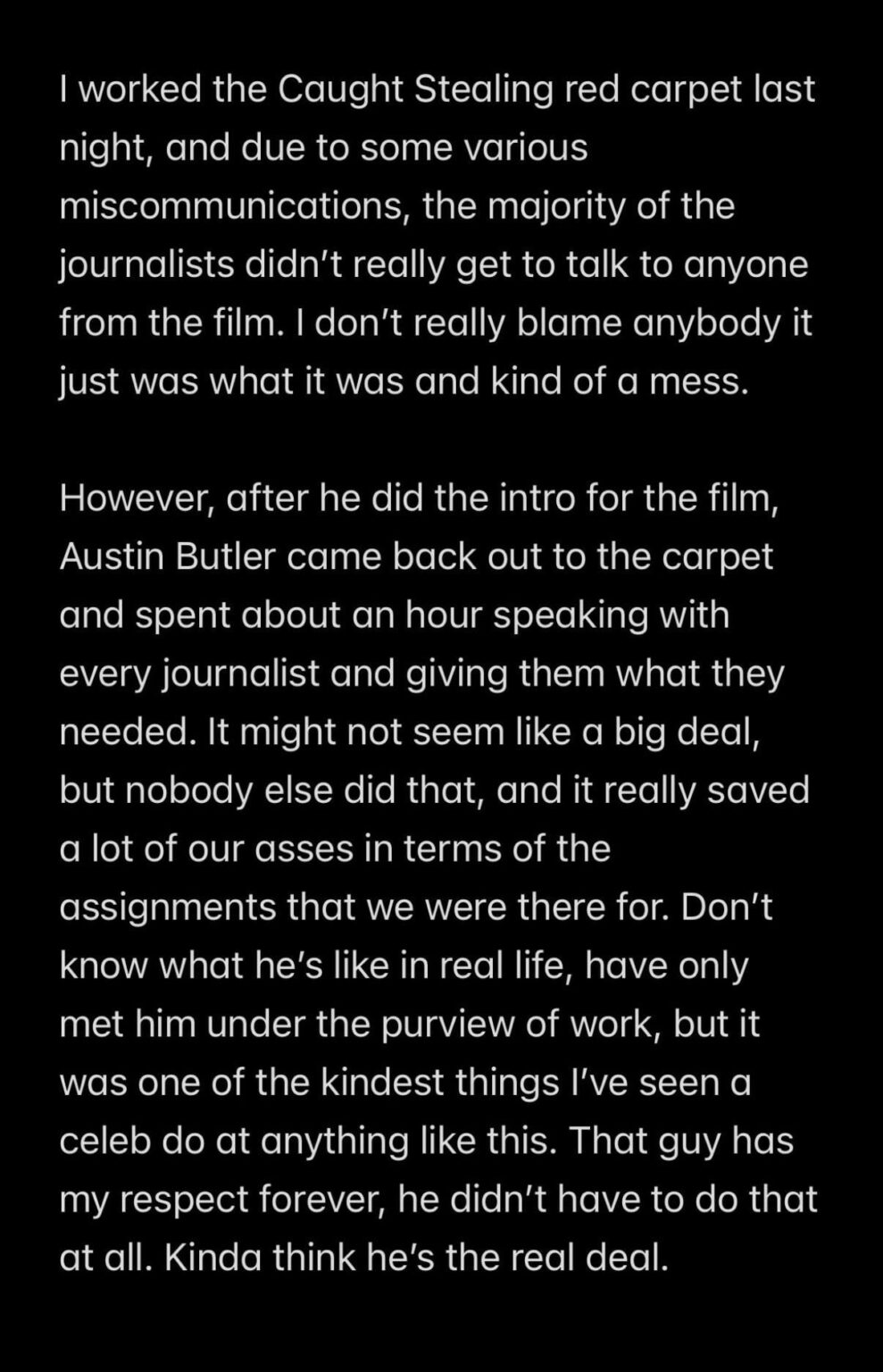 Freelance journalist, Brandon Streussnig, describes his experience with Austin Butler at the “Caught Stealing” premiere