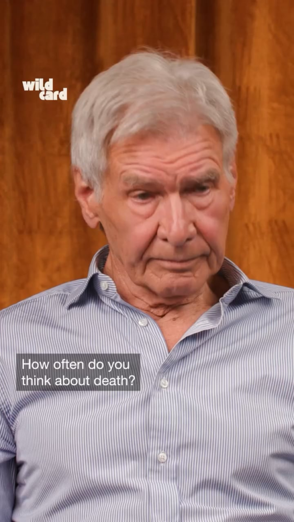 Harrison Ford shares that he doesn’t fear death: “Everything around us is dying as well. And it’s just, it’s part of nature. And I accept nature wholeheartedly.”