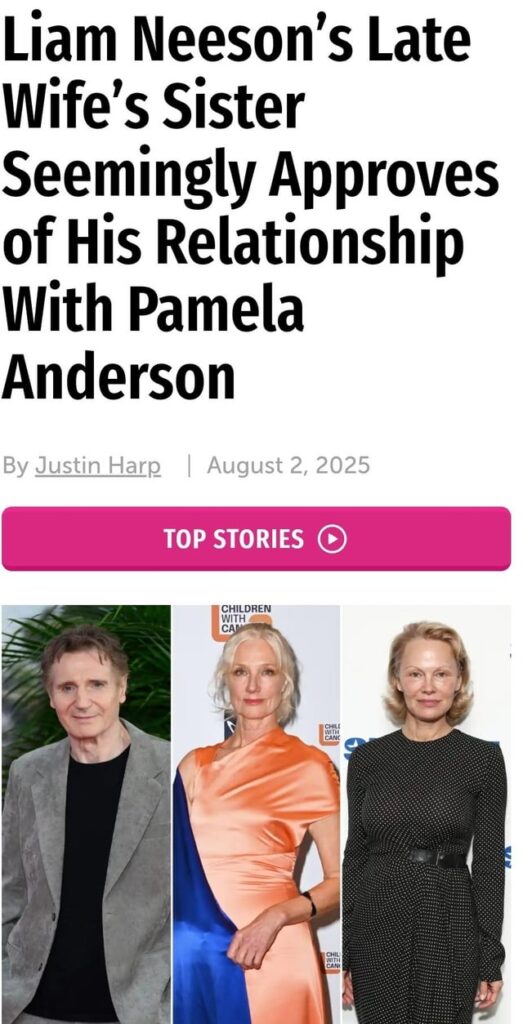 The Late Natasha Richardson's Sister Joely Seemingly Approves of Liam Neeson's Romance with Pamela Anderson