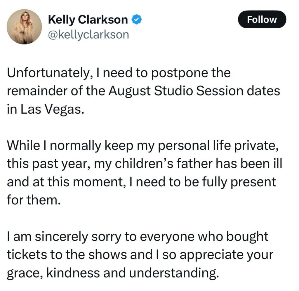 Kelly Clarkson has postponed dates of her Las Vegas residency: "While I normally keep my personal life private, this past year, my children’s father has been ill and at this moment, I need to be fully present for them."