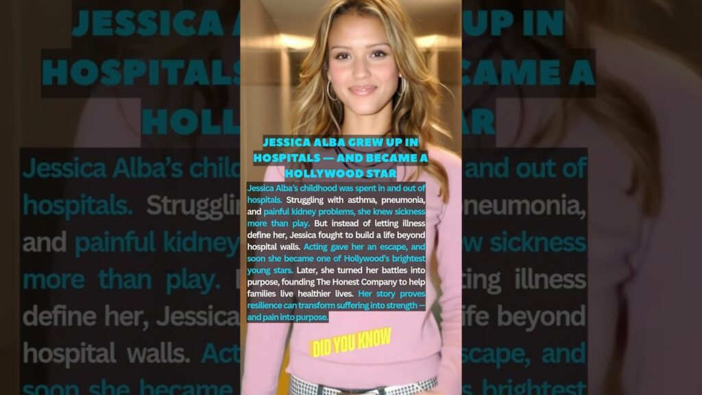 Jessica Alba Grew Up in Hospitals — And Became a Hollywood Star