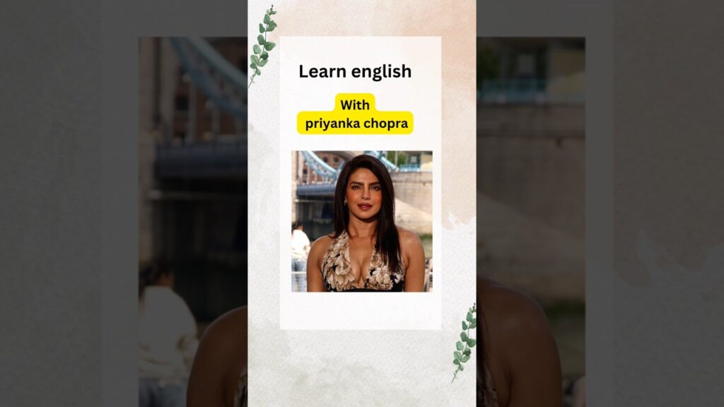 Learn English with priyanka chopra. #englishlearningclass #english