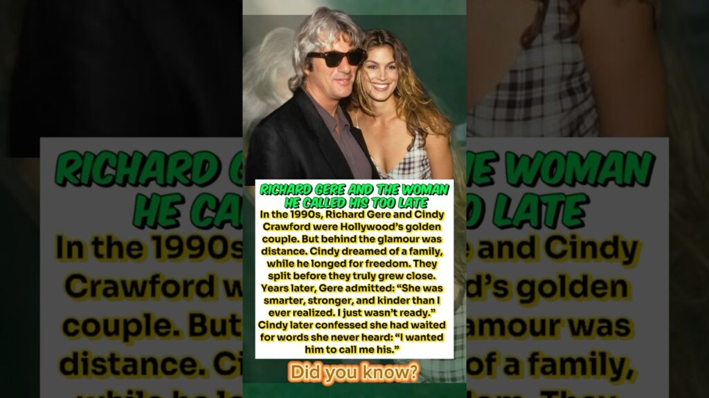 Richard Gere and Cindy Crawford: The Love That Came Too Late