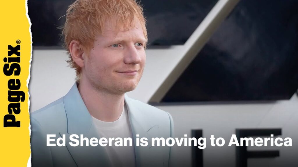 Ed Sheeran is moving to America