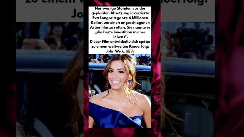 Eva Longoria rettete John Wick mit 6 Millionen Dollar – und schrieb Filmgeschichte #wahregeschichte