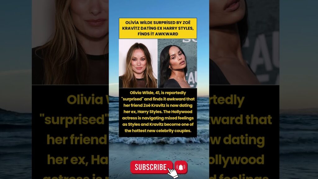Olivia Wilde surprised by Zoë Kravitz dating ex Harry Styles, finds it awkward