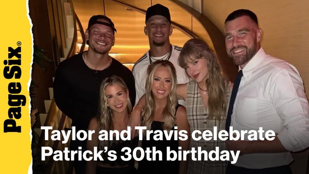 Taylor Swift and Travis Kelce celebrate Patrick Mahomes’ 30th birthday after Chiefs’ loss Taylor Swift and Travis Kelce celebrate Patrick Mahomes’ 30th birthday after Chiefs’ loss