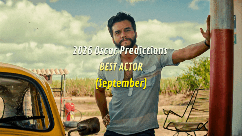 2026 Oscar Predictions: BEST ACTOR (September) 2026 Oscar Predictions: BEST ACTOR (September)