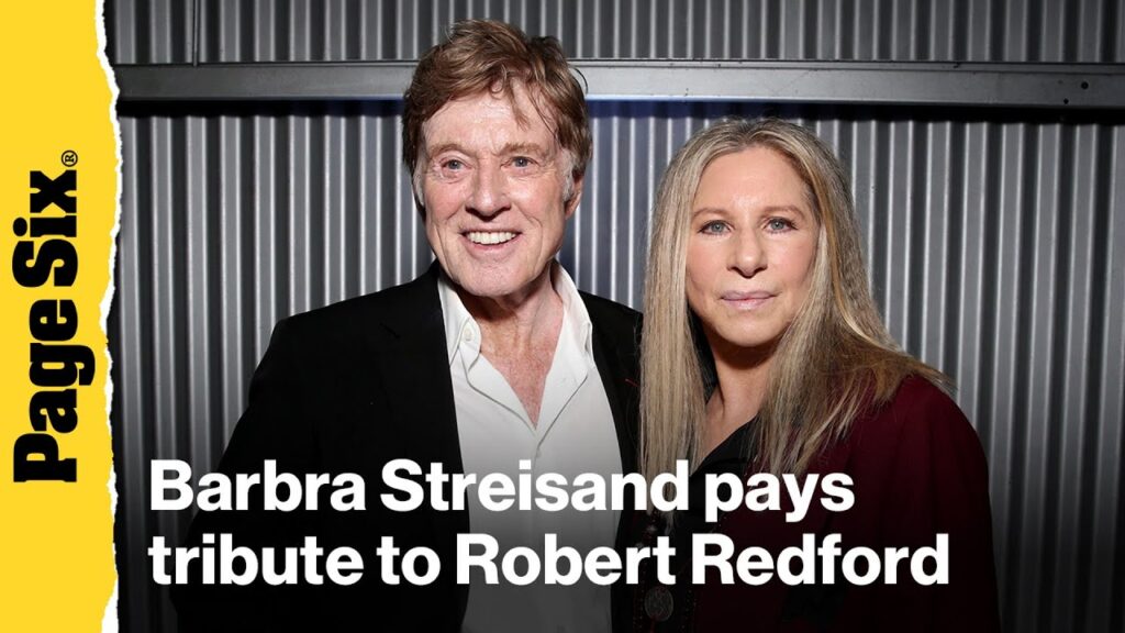 Barbra Streisand pays tribute to Robert Redford Barbra Streisand pays tribute to Robert Redford