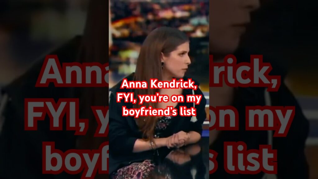 Anna Kendrick, FYI, You're on My Boyfriend's List 😮#shorts