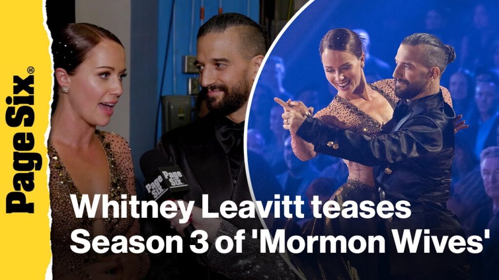 Whitney Leavitt teases‘Secret Lives of Mormon Wives’ Season 3 after ‘Dancing With the Stars’ debut