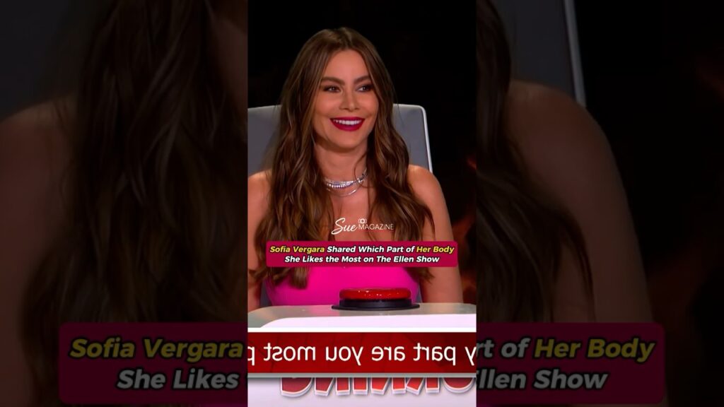 Sofia Vergara Revealed Her Favorite Part of Her Body