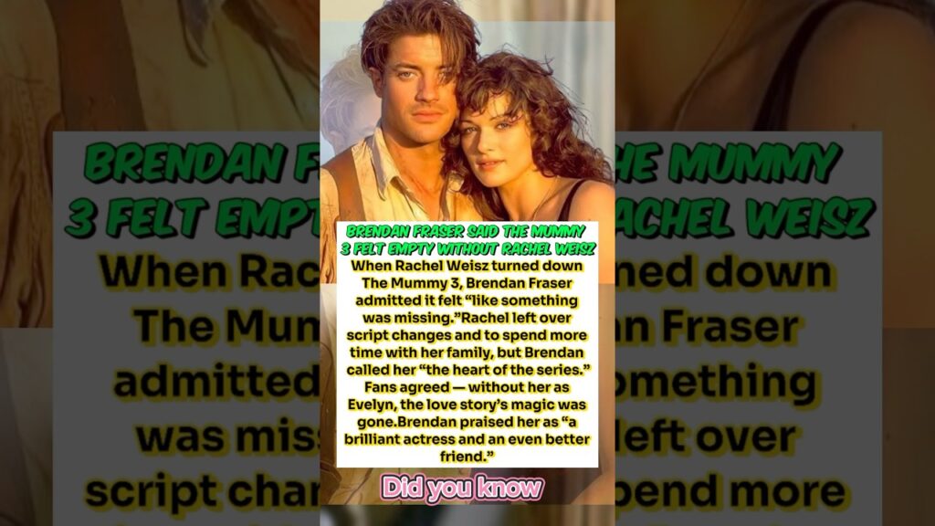 Brendan Fraser Opens Up About Rachel Weisz Leaving The Mummy 3