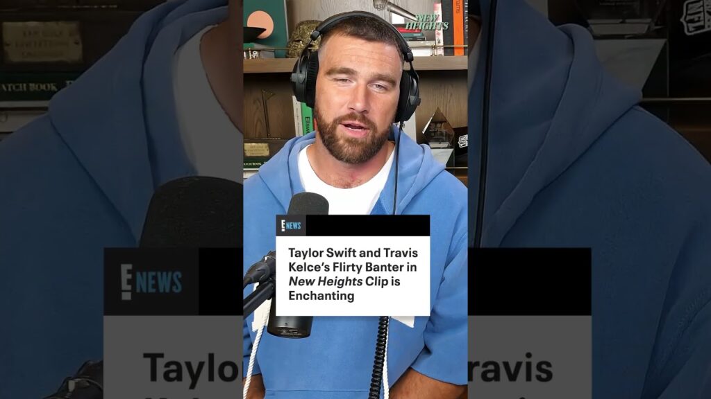 Taylor Swift and Travis Kelce’s Flirty Banter in “New Heights” Clip is Enchanting Taylor Swift and Travis Kelce’s Flirty Banter in "New Heights" Clip is Enchanting