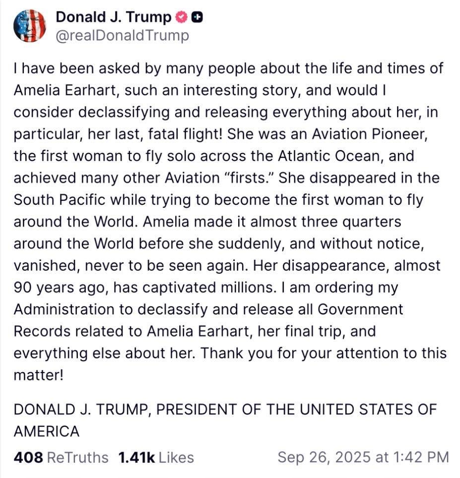 In a plot twist nobody saw coming, Trump pivots from the Epstein investigation to announce the release of... Amelia Earhart files.