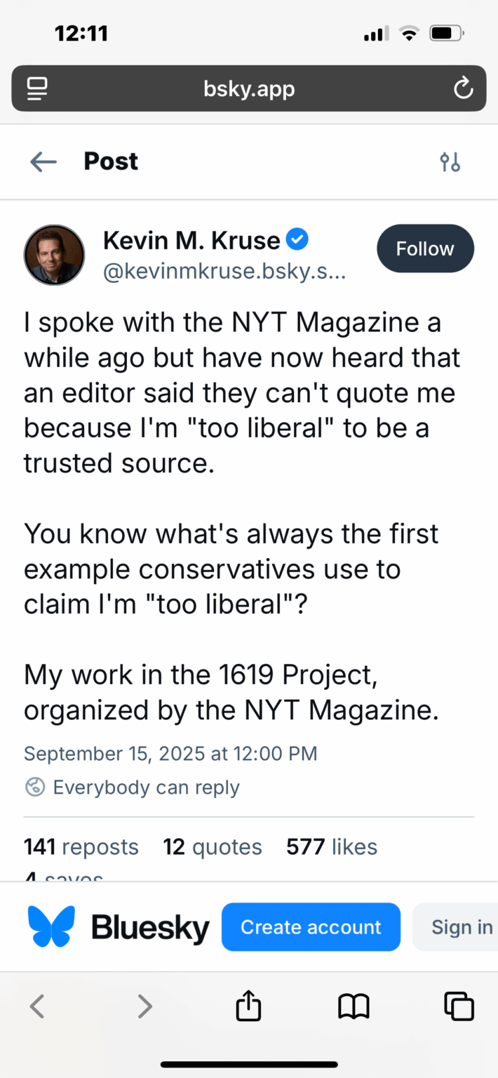 The New York Times magazine won’t quote historian Kevin Kruse because “he’s too liberal to be a trusted source”