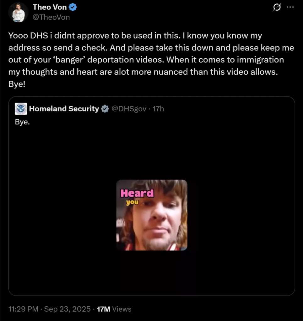 MAGA mouthpiece Theo Von demands DHS remove his video from 'banger' deportation promo: "I didnt approve to be used in this."