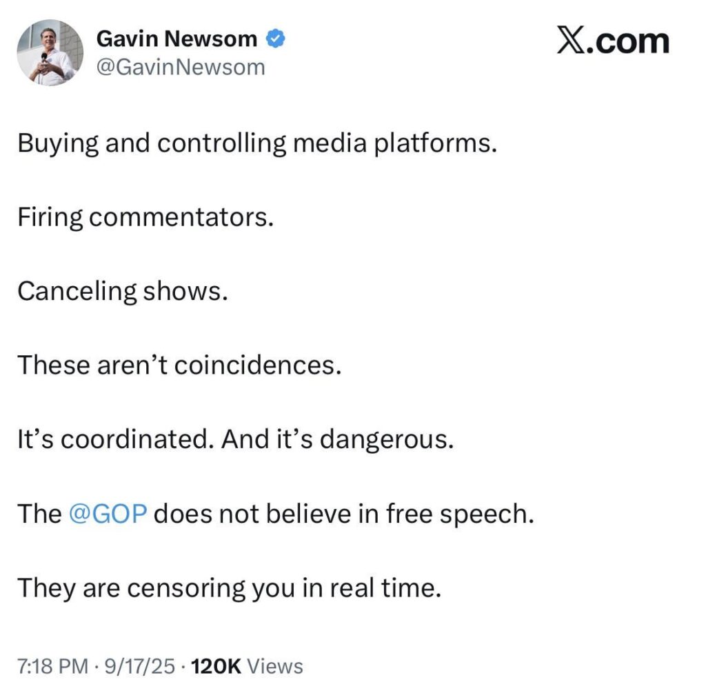 Gavin Newsom reacts to ‘Jimmy Kimmel Live!’ being suspended indefinitely: “Buying and controlling media platforms. Firing commentators. Canceling shows. These aren’t coincidences. It’s coordinated. And it’s dangerous. The GOP does not believe in free speech. They are censoring you in real time.”
