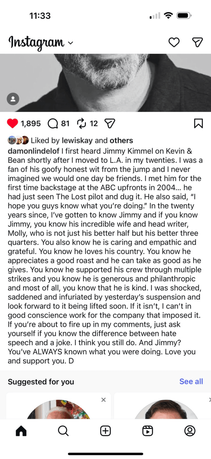 Damon Lindelof, creator of "Lost", which aired on ABC, says he will not work with Disney until Jimmy Kimmel's show is reinstated. Per entertainment reporter Matthew Belloni, other creatives are considering similar pledges.