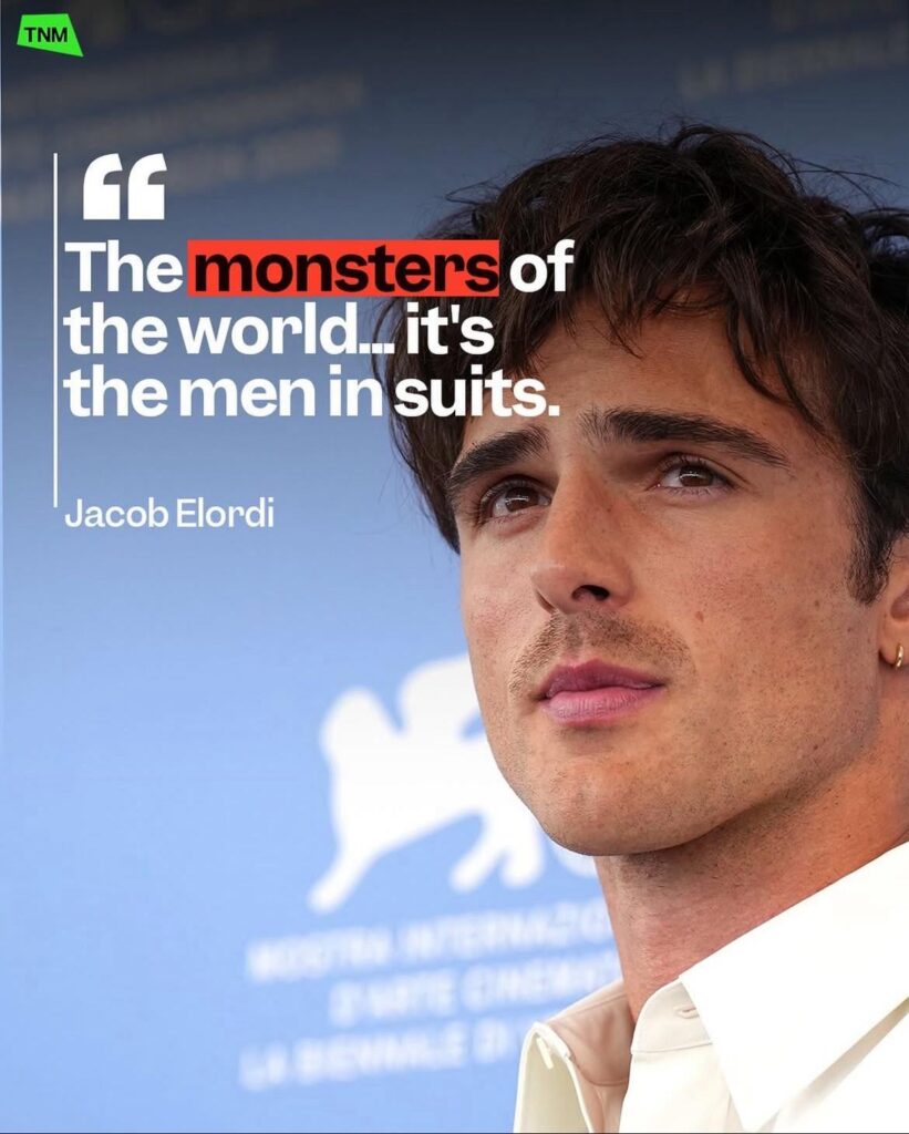 Jacob Elordi says the monsters of the world are "the men in suits"