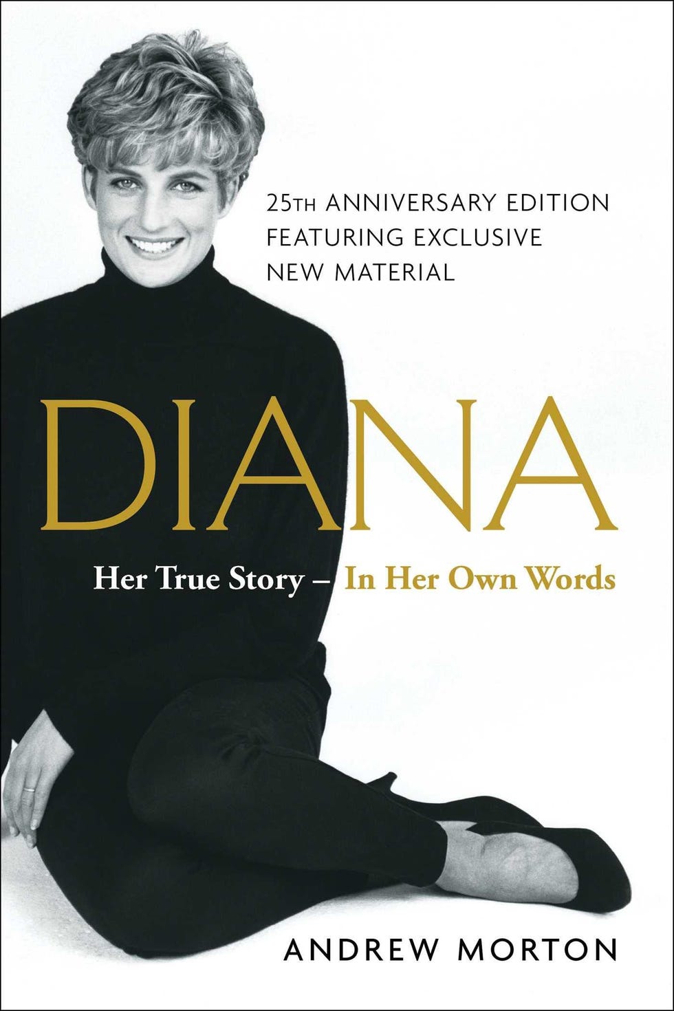 <i>Diana: Her True Story — In Her Own Words</i>, by Andrew Morton <i>Diana: Her True Story — In Her Own Words</i>, by Andrew Morton