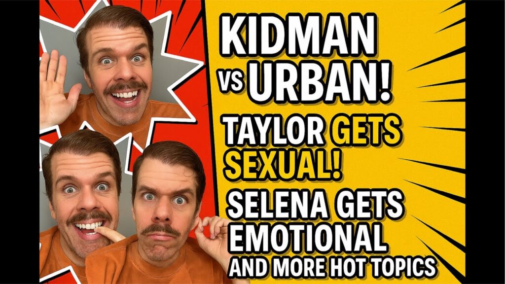 Kidman vs Urban! Taylor Swift Gets Sexual! Selena Gomez Gets Emotional! And More HOT TOPICS! Kidman vs Urban! Taylor Swift Gets Sexual! Selena Gomez Gets Emotional! And More HOT TOPICS!