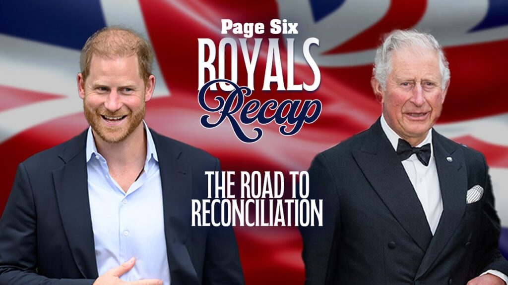 Royals Recap: Harry & King Charles' bumpy reconciliation, Kate Middleton & Prince William's move