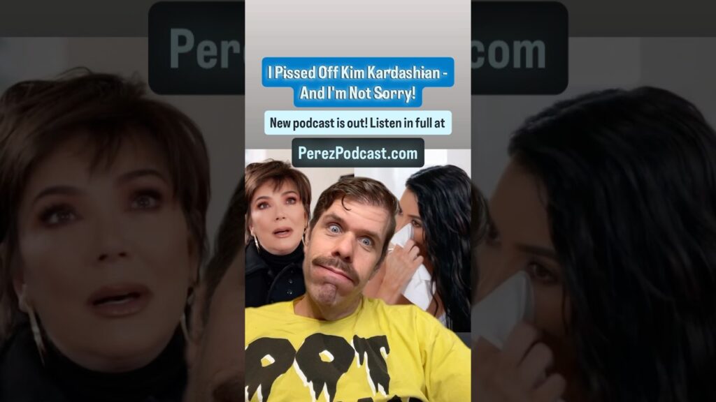 I Pissed Off Kim Kardashian - And I'm Not Sorry! | Perez Hilton