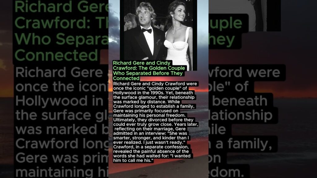 Richard Gere and Cindy Crawford: The Golden Couple Who Separated Before They Connected