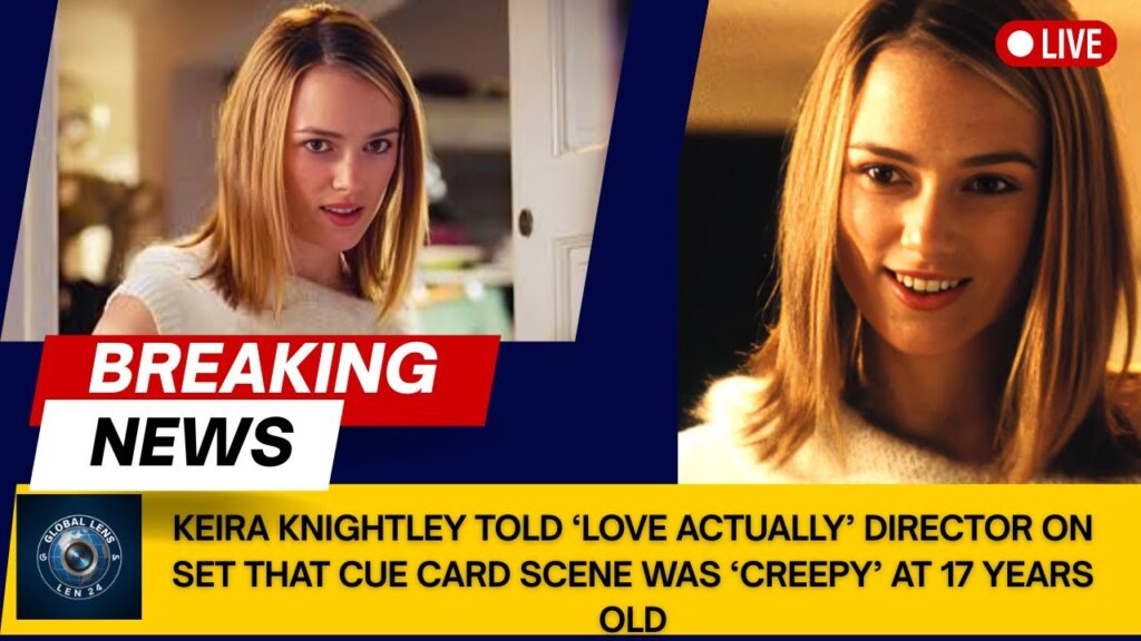 What Keira Knightley Knew About Love Actually's SHOCKING Behind-the-Scenes Moment