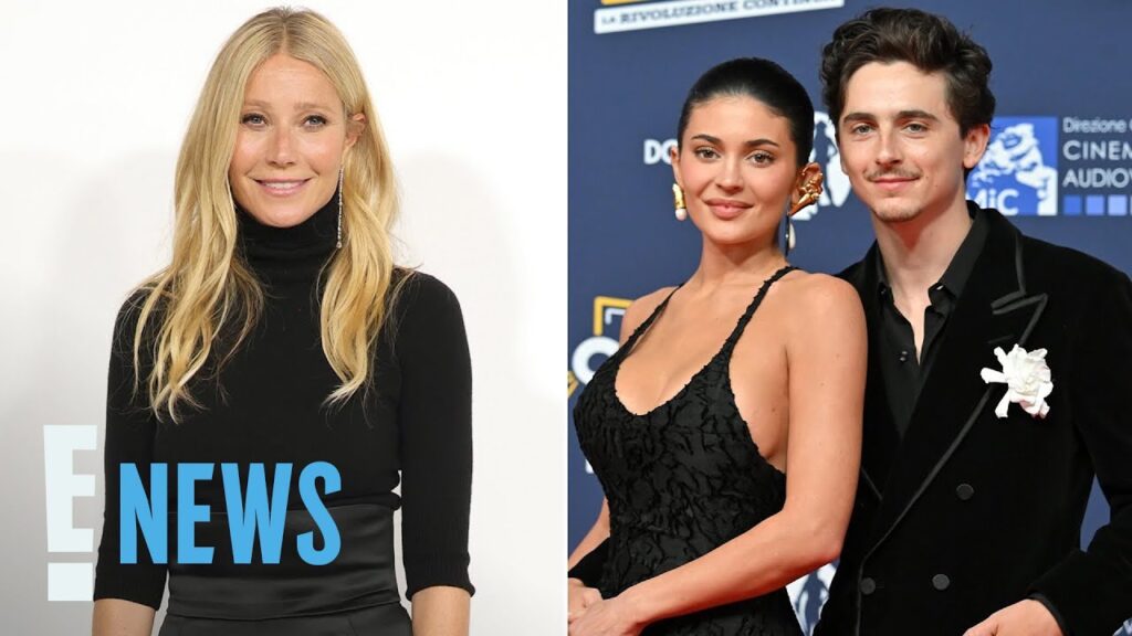 Gwyneth Paltrow Weighs in on Timothée Chalamet, Kylie Jenner Romance | E! News