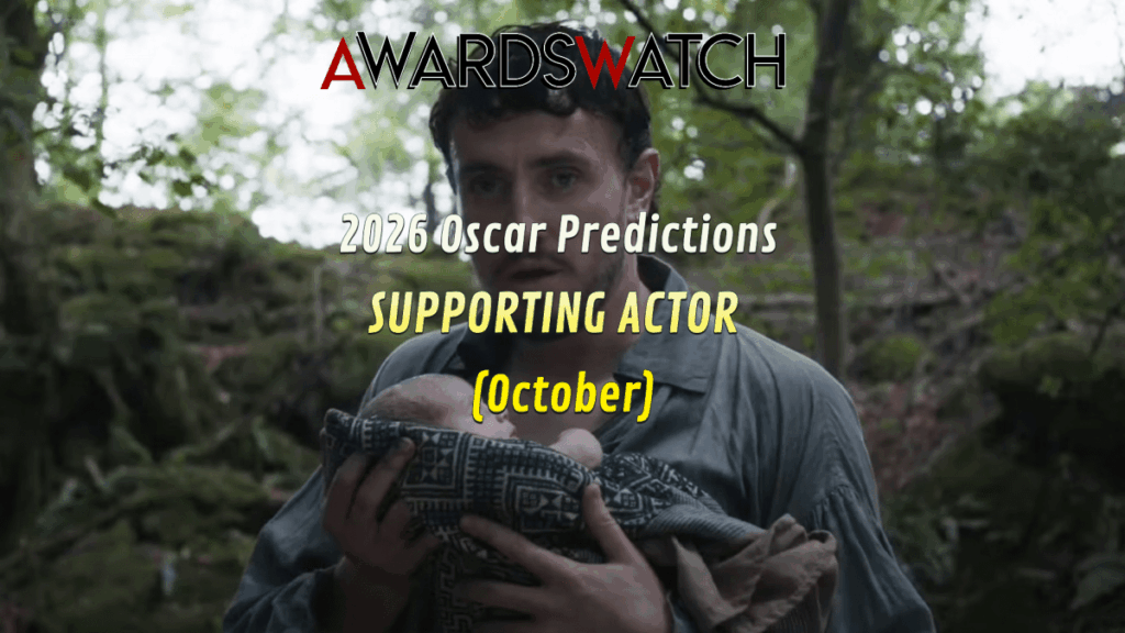 2026 Oscar Predictions: SUPPORTING ACTOR (October) 2026 Oscar Predictions: SUPPORTING ACTOR (October)