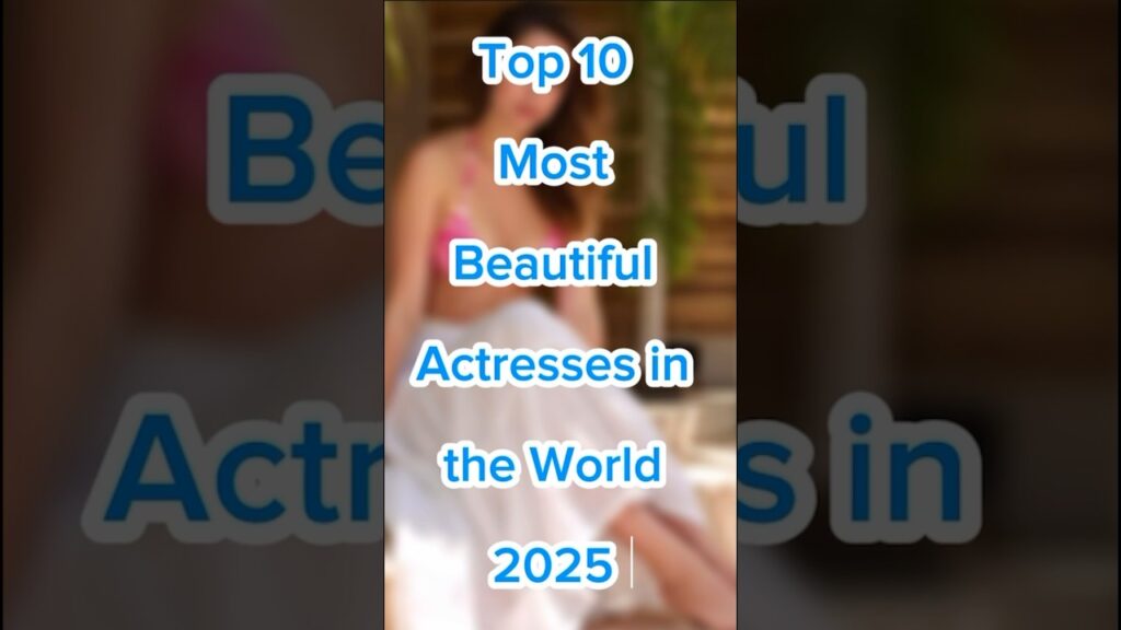 Top 10 Most Beautiful Actresses in the World 2025 👑✨ | Global Beauty Queens #shorts