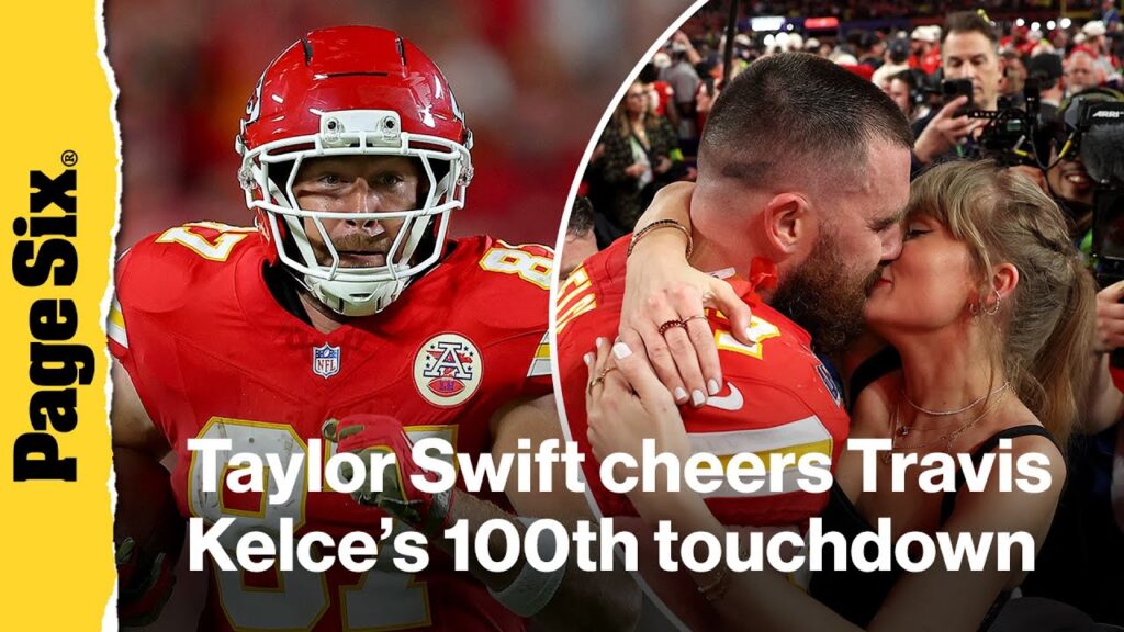 Taylor Swift cheers Travis Kelce’s 100th touchdown at Chiefs vs. Commanders game Taylor Swift cheers Travis Kelce’s 100th touchdown at Chiefs vs. Commanders game