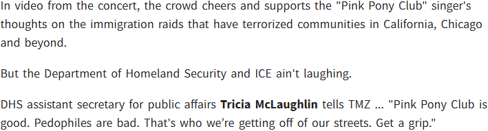 Department of Homeland Security tell Chappell Roan to "get a grip" after she decried ICE at Pasadena concert: "Pink Pony Club is good. Pedophiles are bad. That's who we're getting off of our streets."