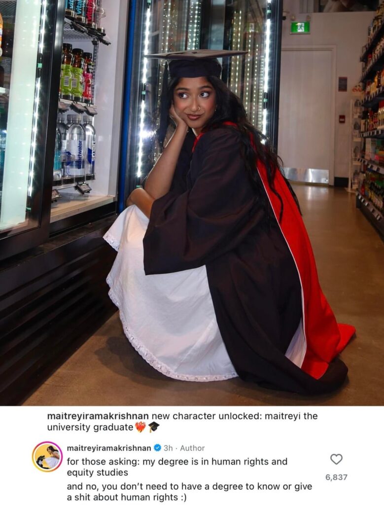 Maitreyi Ramakrishnan graduated university with a degree in Human Rights and Equity Studies!